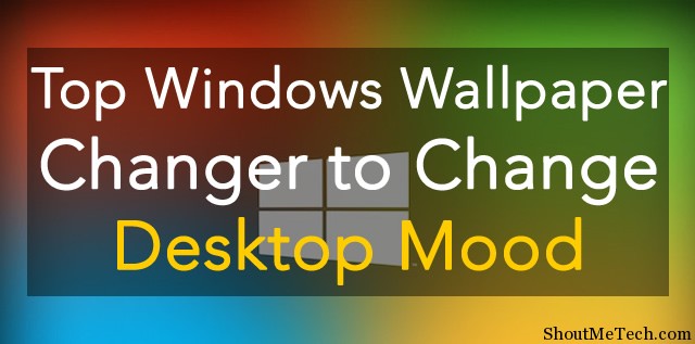 Top Windows Wallpaper Changer to Change Desktop Mood