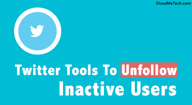 Twitter Tools To Unfollow Inactive Users