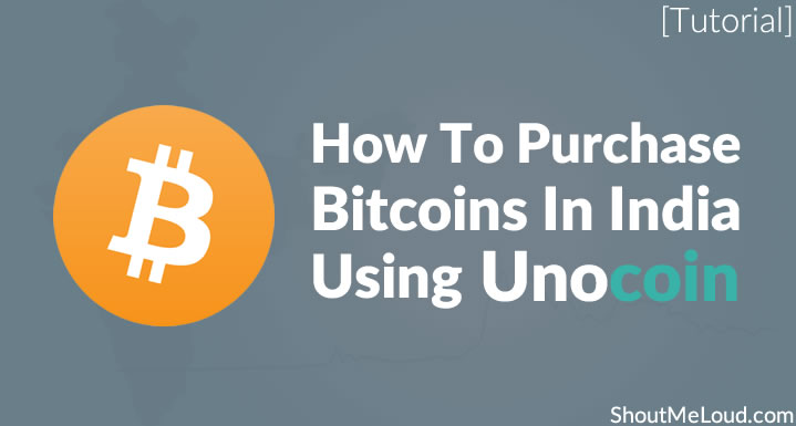 How To Purchase Bitcoins In India Using Unocoin Tutorial - 